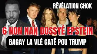NOUVEL CHOK - 6 GWO NON PWAL D&Eacute;WVAL&Eacute; - TRUMP NAN MITAN ZAFE A-  JEFFREY EPSTEIN FILES  - ABNER GELIN