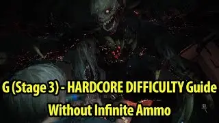How to Defeat G (Stage 3) - Stage 3 G - HARDCORE - No Infinite Ammo - Resident Evil 2 Remake