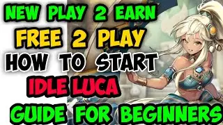 Idle Luca Guide for Beginners || how to start new play to earn game || free to play
