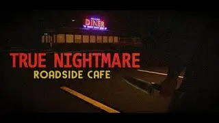 True Nightmare: Roadside Cafe &ndash; Survival Begins Here!