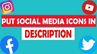 HOW TO PUT SOCIAL MEDIA ICONS ON YOUTUBE DESCRIPTION