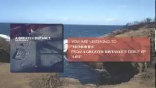 A Greater Distance - 'Memories' Single