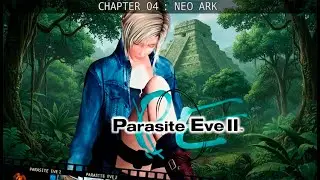 Parasite Eve 2-Chapter 04-Neo Ark-100%kills,items&secrets[Ps1][RPG Survival Horror] NoDamage