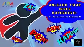 Unleash Your Inner Superhero: No Superpowers Required!
