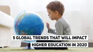 5 Global trends that will impact higher education in 2020 | Royal Content Research Services
