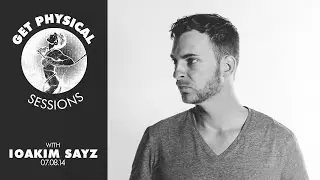 Get Physical Sessions Episode 37 with IOAKIM SAYZ