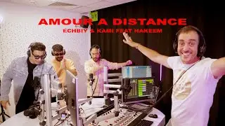 ECHBIY X KAMI Feat  @HaKeemOfficial1  / Amour &agrave; Distance [HIT RADIO Show]