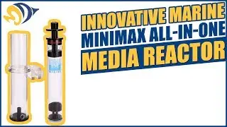 Innovative Marine MiniMax All-In-One Media Reactor Product Demo