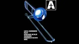 Luca Guerrieri ft Stefano Scalzi Sunshine Federico Scavo Rmx