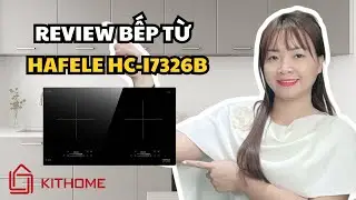 REVIEW BẾP TỪ  HAFELE 2 VÙNG NẤU HC-I7326B NHẬP KHẨU TỪ ĐỨC