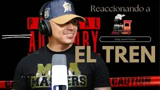 Rey The Machine Reacciona a EL TREN @eddyjoniel @osmilfb