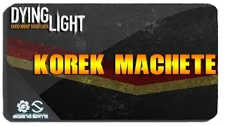 Dying Light - Easter Egg Korek Machete Secret Weapon + Stats and Gameplay