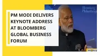PM Modi delivers keynote address at Bloomberg Global Business Forum