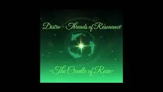 Distro - Threads of Resonance (Lumenpool theme song) Sol's RNG.