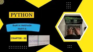 Built-in Methods in Python – Chapter 5 (Part 1)