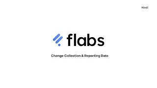 Change Collection & Reporting Date in Flabs | Hindi