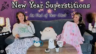 New Year Superstitions✨An End of Year Chat || Ghosteas || Paranormal Podcast