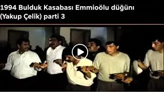 1994 Bulduk Kasabası Emmioğlu düğünü (Yakup Çelik) parti 3