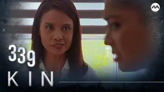 Kin《亲》EP339 (ENGLISH/CHINESE/MALAY SUBS)