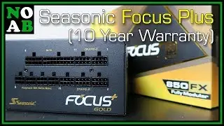 Seasonic Focus Plus: Fully Modular 10 Year Warranty PSU + GIVEAWAY