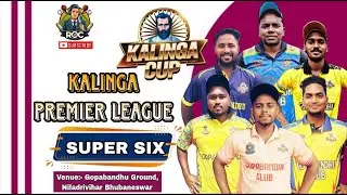 🛑LIVE : SUPER SIX || KALINGA PREMIER LEAGUE 🏆 || #roccricket #kalingaCup