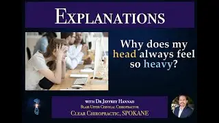 Why does my head feel so heavy? - Upper Cervical Chiropractor Spokane