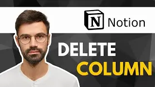 How To Delete Column in Notion | Easy Guide 2025