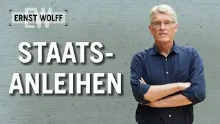 Staatsanleihen | Lexikon der Finanzwelt mit Ernst Wolff