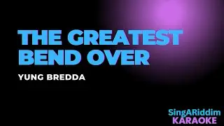 Yung Bredda  - The Greatest Bend Over Karaoke