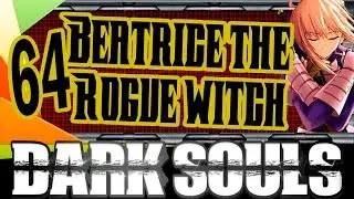 Dark Souls - Lore: Beatrice The Rogue Witch - Detonado Completo Legendaryryo - Gameplay PT-BR