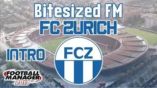 Football Manager 2017 - Bitesized FM - FC Zurich - Introduction - FM17