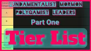 Mormon Polygamist Leaders TIER LIST Part 1