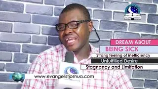DREAM ABOUT SICKNESS - Evangelist Joshua Orekhie