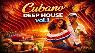 Cubano deep house Vol. 1