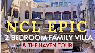NCL Epic | The Haven Room Upgrade! |  2 Bed Family Villa 16006  & Haven tour
