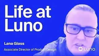 Lana Glass - Life at Luno