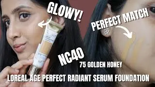 L'OREAL AGE PERFECT RADIANT SERUM FOUNDATION - GOLDEN HONEY 75,GOLDEN SUN 80| REVIEW&DEMO NC40