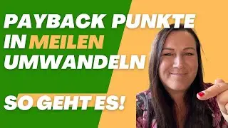 Payback Punkte in Miles and More Meilen umwandeln - so geht es, 1:1 Anleitung - in 2 Minuten erkl&auml;rt