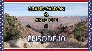 #10 GRAND CANYON & ANTELOPE - ROAD TRIP USA