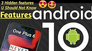 Три скрытые функции One Plus 6 на базе Android 10. Оформить заказ сейчас