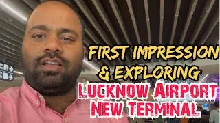 Exploring Lucknow Airport New Terminal Lucknow Travel Vlog