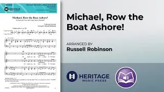 Michael, Row the Boat Ashore! (Two-part) | Russell Robinson