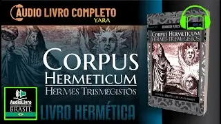Áudio Livro Hermética: Corpus Hermeticum por Hermes Trismegistos - ♫ SOMENTE VOZ ♫ PORTUGUÊS PTBR