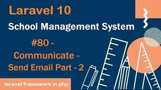 #80- Communicate - Send Email Part - 2 in Laravel 10 | School Management System in Laravel 10