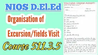 Excursion/Field Visits, NIOS D.El.Ed, Course 511.3.5 Complete Solution