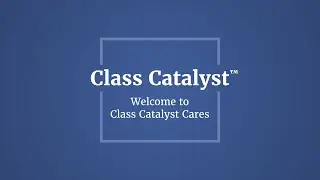 Class Catalyst Cares an Introduction