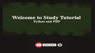 Welcome to study Tutorials Python and PHP