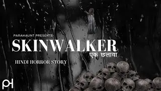 Skinwalker - Hindi Horror Story