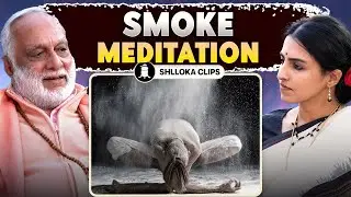 Smoke Meditation | Swami Anand Arun | Shlloka Clips