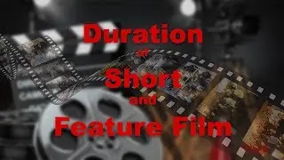 Film Duration - Short Film Duration - Feature Film Duration | Filmilog